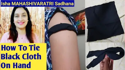 isha mahashivratri sadhana how to tie black cloth on hand, sadguru, isha yoga