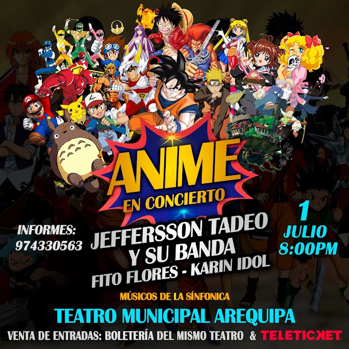 Anime en concierto AREQUIPA 2023 - 01 de julio