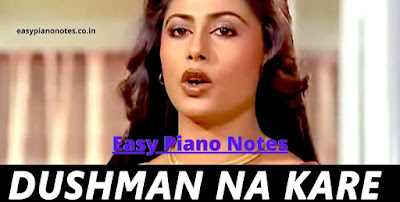 Dushman Na Kare Dost Ne Woh Piano Notes from Aakhir Kyon