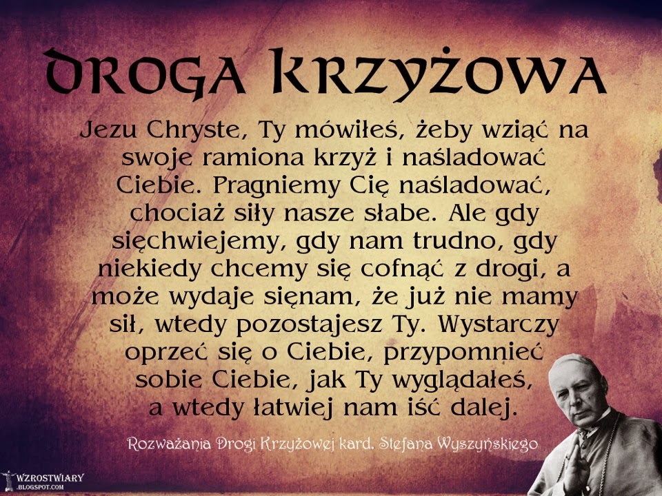 http://wzrostwiary.blogspot.com/2014/03/droga-krzyzowa-z-kard-wyszynskim.html