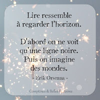 Lire ressemble à regarder l'horizon. D'abord on ne voit qu'une ligne noire. Puis on imagine des mondes. (Erik Orsenna) - Citation de livre pour enfant par Comptines et Belles Histoires