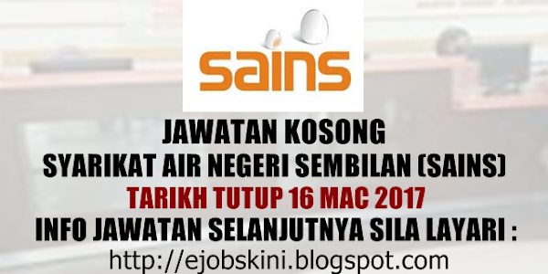 Jawatan Kosong Syarikat Air Negeri Sembilan (SAINS) - 16 Mac 2017