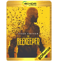 BEEKEEPER: SENTENCIA DE MUERTE (2024) BDREMUX 2160P HDR MKV ESPAÑOL LATINO