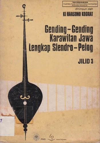 http://opac.pnri.go.id/DetaliListOpac.aspx?pDataItem=Gending+Gending+Karawitan+Jawa+Lengkap+Slendro+Pelog+Jilid+3+%28Jawa-Sunda%29&pType=Title&pLembarkerja=-1