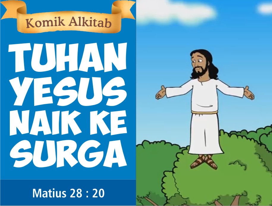 Komik Alkitab Anak: Tuhan Yesus Naik ke Surga