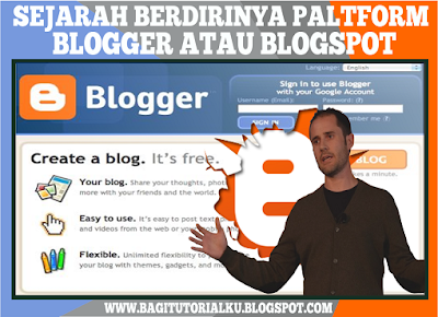 Sejarah Berdirinya Blogger.com (Blogspot) Yang Perlu Sobat Ketahui