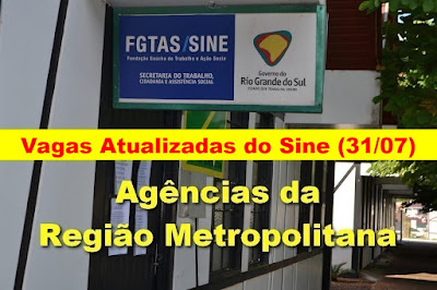Vagas Atualizadas das Agências do Sine de Porto Alegre e da Região Metropolitana (31/07)