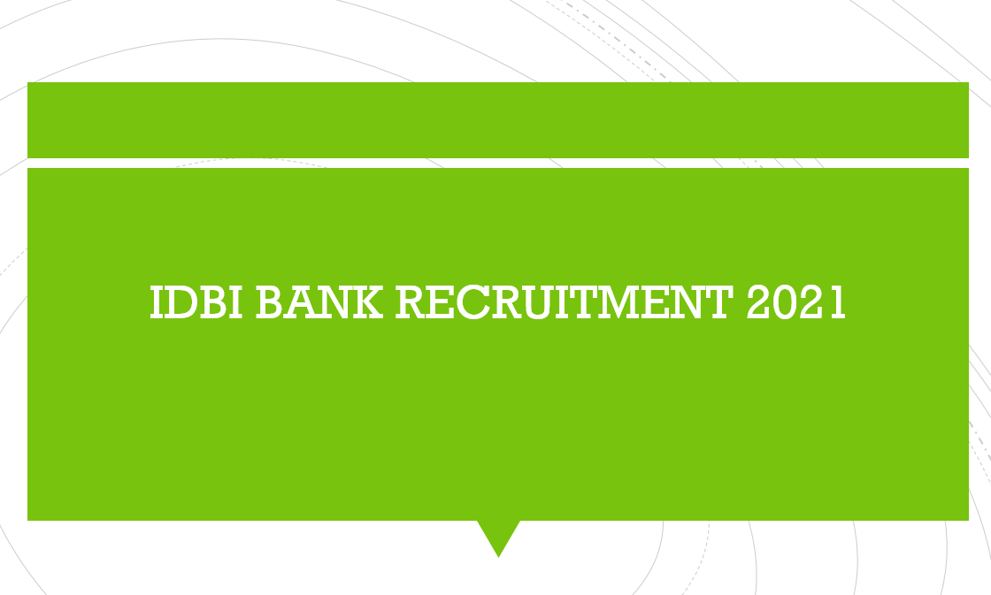 kalvisolai-kalviseihi-padasalai-kalvikural-kaninikkalvi-IDBI BANK RECRUITMENT 2021 | IDBI BANK அறிவித்துள்ள வேலைவாய்ப்பு அறிவிப்பு. விண்ணப்பிக்க கடைசி நாள் : 18.08.2021.