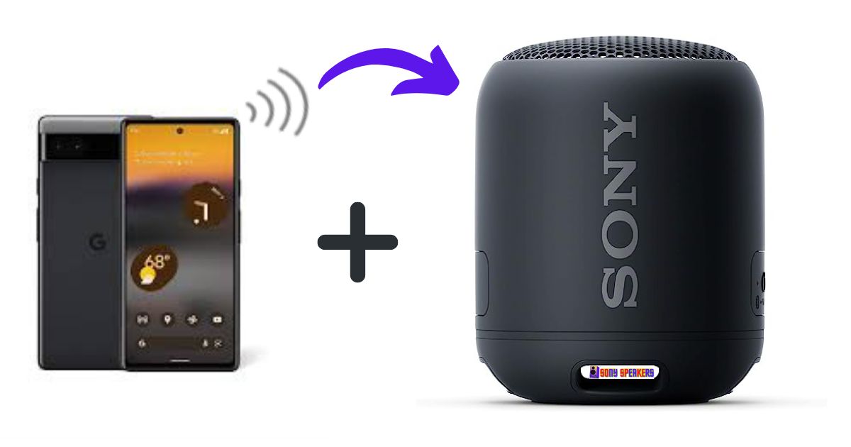 How To Connect Sony Speaker To Android Phone