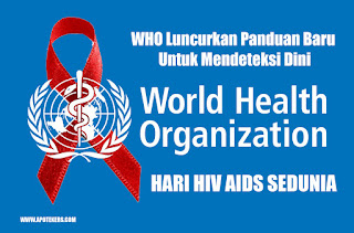 Hari HIV AIDS WHO Luncurkan Panduan Baru Untuk Mendeteksi Dini