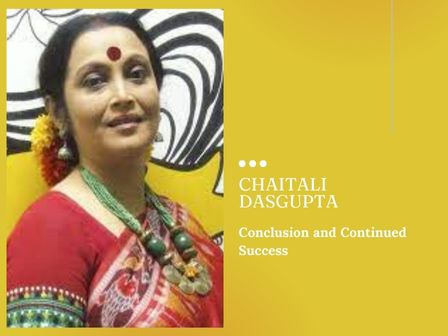 Chaitali Dasgupta Conclusion and Continued Success