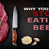 Health Reasons Why You Must Stop Eating Beef