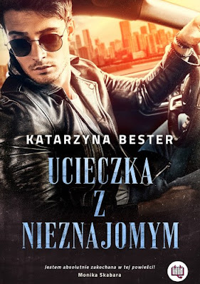 Ucieczka z nieznajomym - Katarzyna Bester