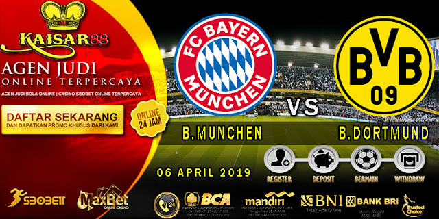 PREDIKSI BOLA TERPERCAYA BAYERN MUNCHEN VS BORUSSIA DORTMUND 6 APRIL 2019