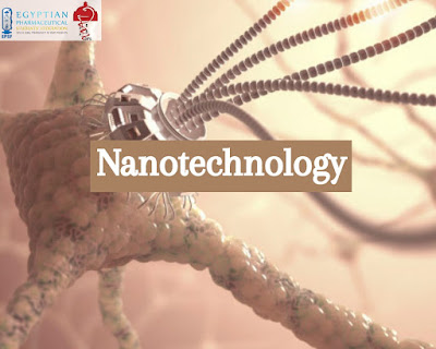 Nanotechnology | النانوتكنولوجي 