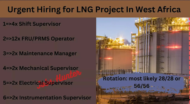 Urgent Hiring for LNG Project In West Africa