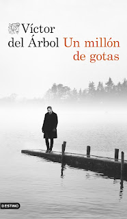 Portada del Libro Un millón de gotas, de Víctor del Árbol