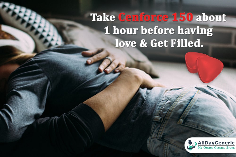 Take Cenforce 150 about 1 hour before having love & Get Satisfied.