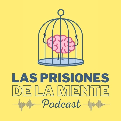 Las prisiones de la mente - Podcast / Capítulo 4