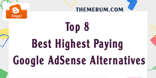 Top 8+ Best Highest Paying Google AdSense Alternatives 2022