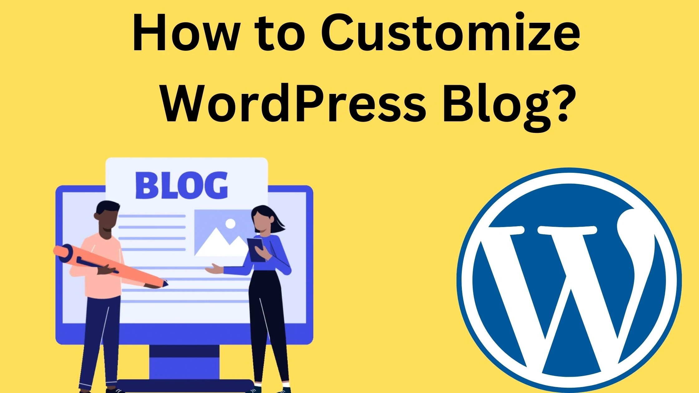 How can I customize my WordPress blog?