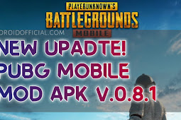 Update! PUBG Mobile Mod Apk v.0.8.1