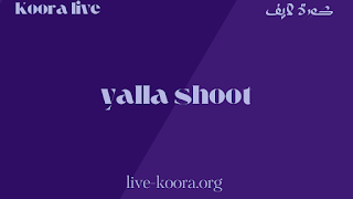 Yalla Shoot | يلا شوت | أهم مباريات اليوم بث مباشر | yalla shoot