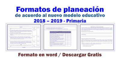 Formatos de planeación de acuerdo al nuevo modelo educativo 2018-2019