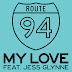 Download My Love - Route 94 feat. Jess Glynne mp3