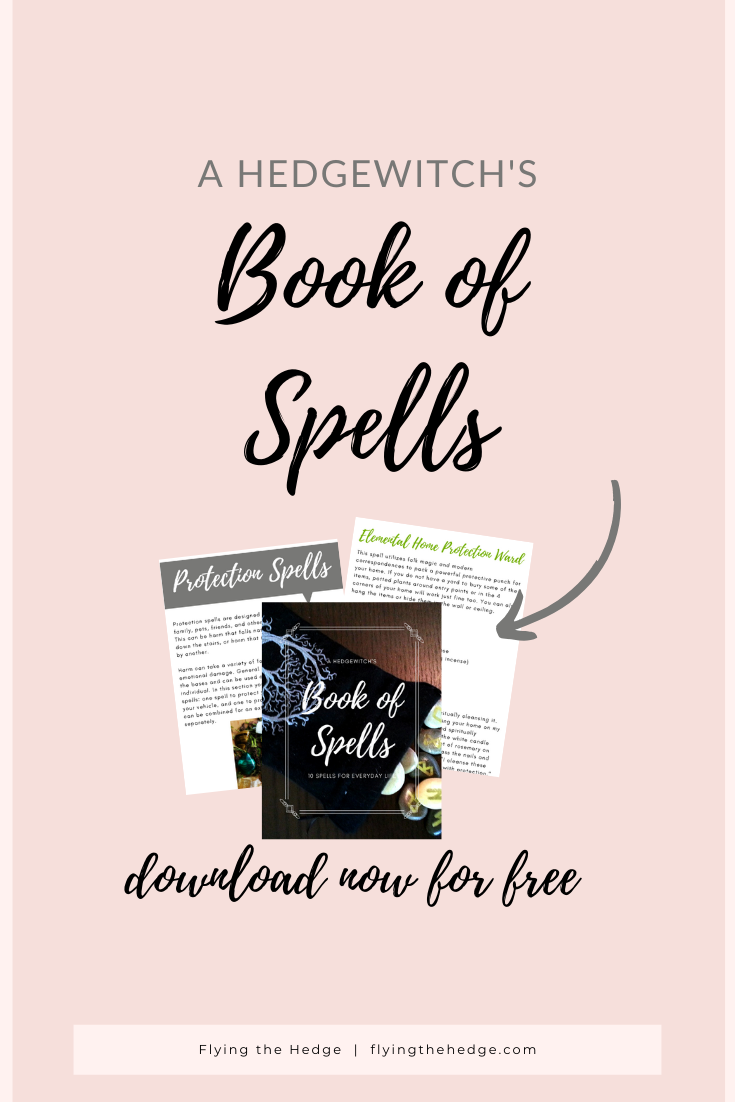 Get your free copy of A Hedgewitch's Book of Spells: 10 Spells for Everyday Life