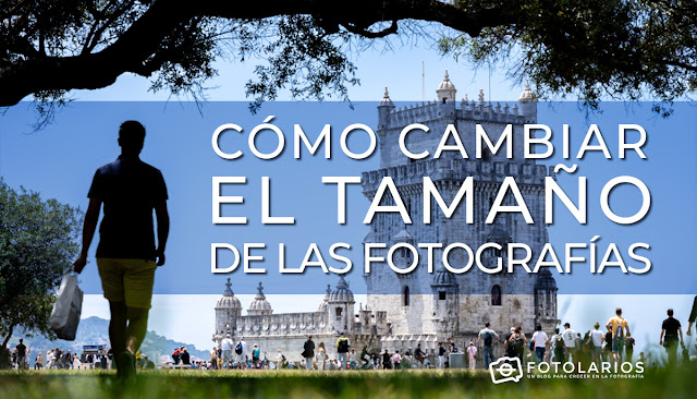 Cómo cambiar el tamaño de las fotografías