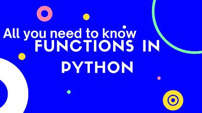 Python Functions: Everything You Need to Know