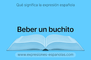 Expresión Española - Beber un buchito