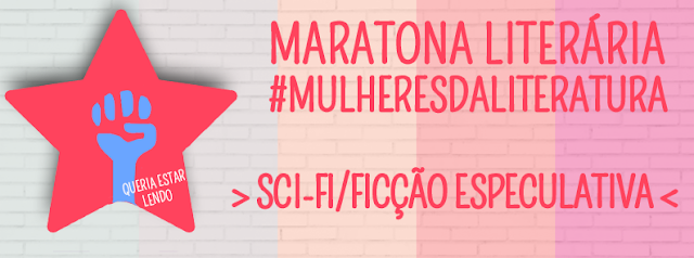 Maratona #MulheresdaLiteraura: 8 Sci-Fi escritos por Mulheres