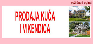 1b. PRODAJA KUĆA I VIKENDICA RUŽIČASTI OGLASI