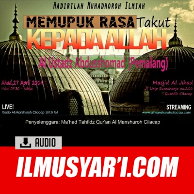 [AUDIO] Memupuk Rasa Takut Kepada Allah - Ustadz Abdush Shomad Bawazier