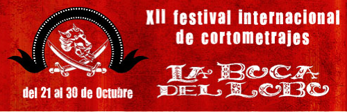 XII EDICION FESTIVAL INTERNACIONAL DE CORTOMETRAJES LA BOCA DEL LOBO