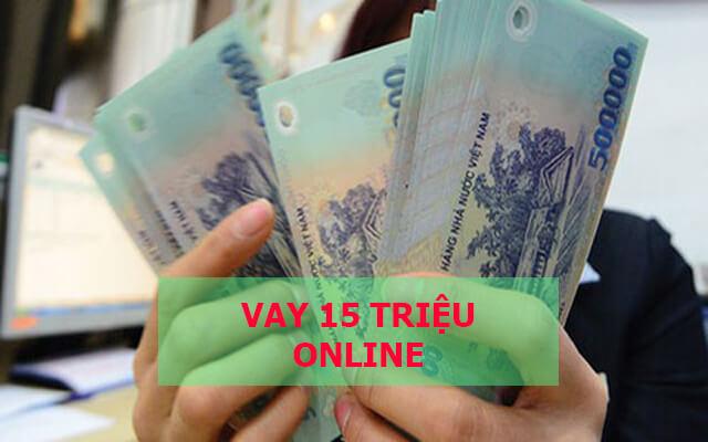 Vay tiền trực tuyến 15 triệu trong ngày ở đâu lãi suất thấp nhất?