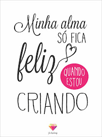 poster minha alma só fica feliz quando estou criando