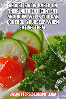 Choose foods based on their nutrient content and how well you can control yourself when eating them.