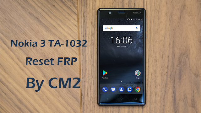 Nokia 3 Reset FRP / Bypass Google Account By CM2 Dongle