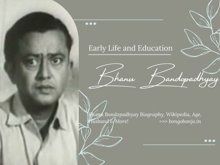 Bhanu Bandopadhyay Early Life and Education