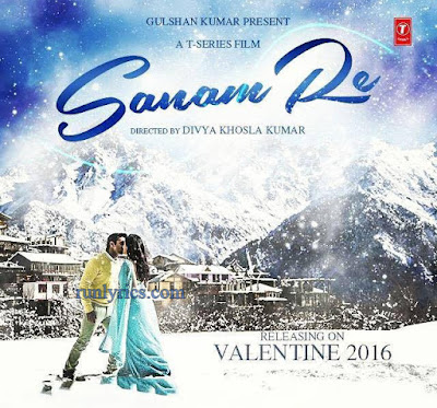 Sanam Re - All Songs Lyrics, Videos | Pulkit Samrat , Yami Gautam