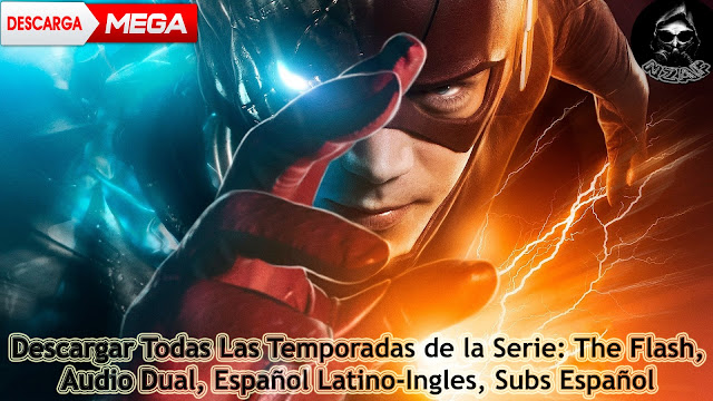Descargar The Flash, Las 6 Temporadas [Audio Dual][Latino][Ingles Subtitulos Español][MEGA][HD][Estrenos]