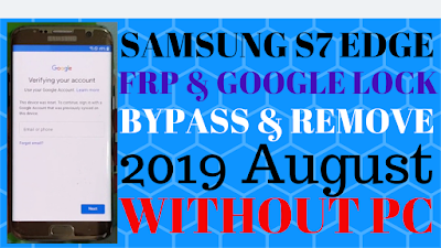 Bypass Samsung S7 Edge FRP Lock  August 2019 Last Update.