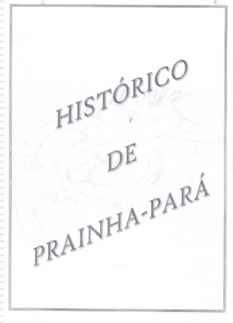 HISTÓRICO DO MUNICÍPIO DE PRAINHA - PARÁ - BRASIL