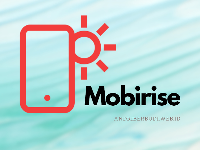 Panduan Pengguna Mobirise: Membangun Website Responsif dengan Mudah
