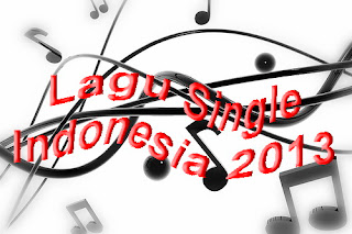 Lagu Single Indonesia 2013