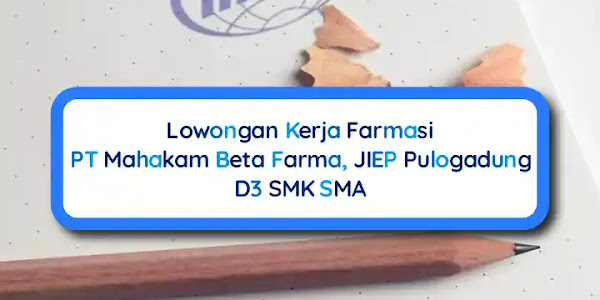 Lowongan Kerja Farmasi, PT Mahakam Beta Farma, Pulogadung Jakarta