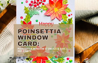 Poinsettia Window Card by Rick Adkins, Hero Arts Blog Banner